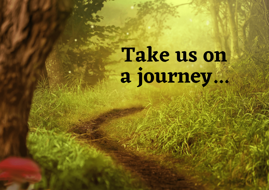 Take us on a journey